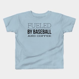 Fueled by Baseball and Coffee Kids T-Shirt